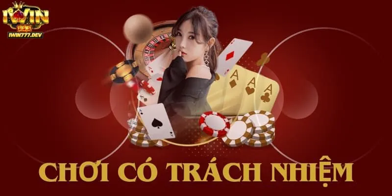 Chơi trách nhiệm iWin 2 Nguyên tắc chơi trách nhiệm thành viên nên cập nhật