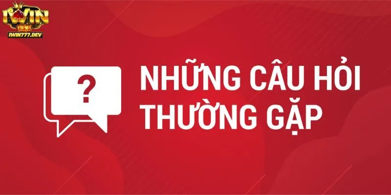 Các câu hỏi thường gặp khi tham gia cá cược tại Iwin